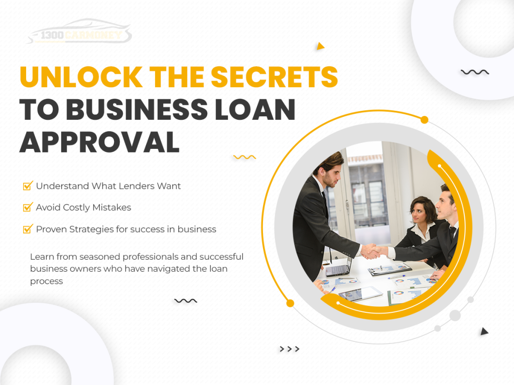 Unlock the secrets to business loan approval